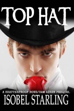 TOP HAT  (A Sam Aiken Prequel / Shatterproof Bond 0.5)