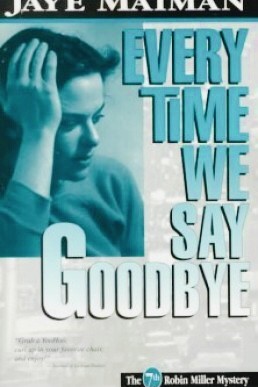 Every Time We Say Goodbye (Robin Miller Mystery, #7)  (PDF Scan)