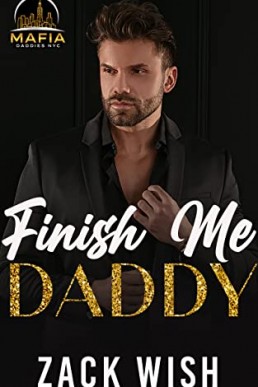 Finish Me Daddy (Mafia Daddies NYC #6)