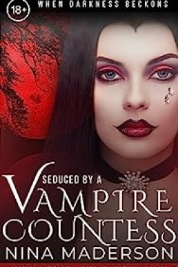 Bond Of Blood: A Paranormal Lesbian Erotica (Seduced by a Vampire Countess Book 4)