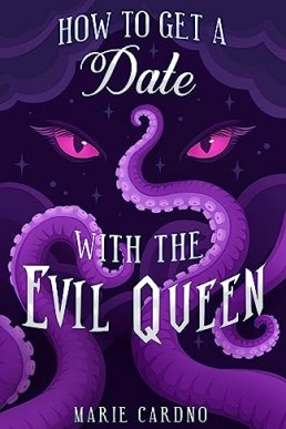 How to Get a Date with the Evil Queen (Monster Girlfriend Book 2)