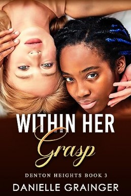 Within Her Grasp: Denton Heights Book 3