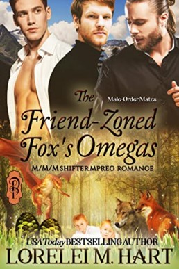 The Friend-Zoned Fox’s Omegas (Male-Order Mates 11)