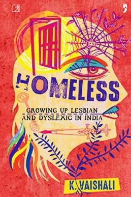 Homeless: Growing up Lesbian and Dyslexic in India