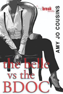 The Belle vs. the BDOC: A Bend or Break Novella