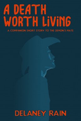 A Death Worth Living (Delaney's Demons 1.5)