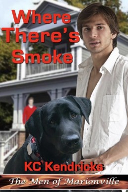 Where There's Smoke (The Men of Marionville 10)