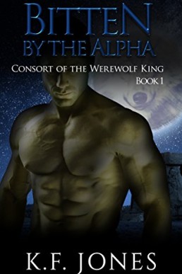 Bitten by the Alpha (Consort of the Werewolf King #1)