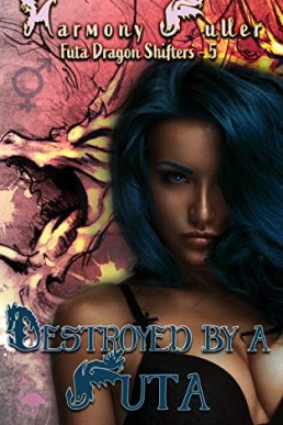 Destroyed by a Futa (Futa Dragon Shifters Book 6)