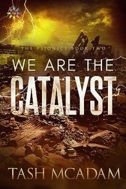 We Are the Catalyst (The Psionics #2)