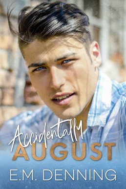 Accidentally August