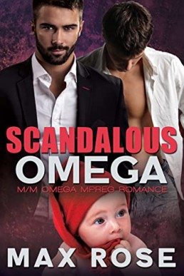 Scandalous Omega: M/M Omega Mpreg Romance