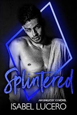 Splintered (Unlucky 13 #8)