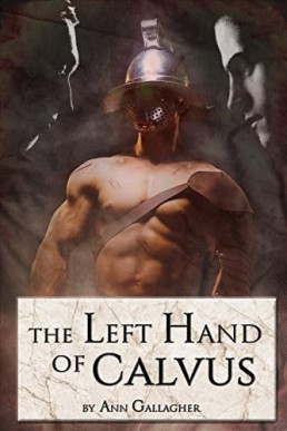 The Left Hand of Calvus (Warriors of Rome #1) 2020/SECOND EDITION