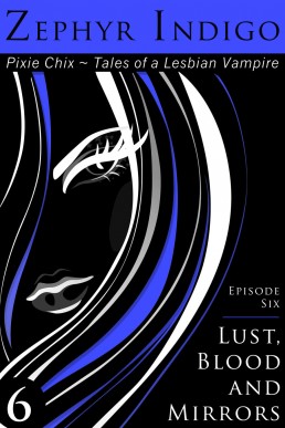 Pixie Chix: Episode 06 - Lust, Blood and Mirrors