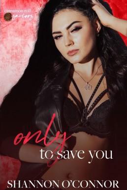 Only to Save You: A FF Contemporary Romance (Only in Seaside #6)