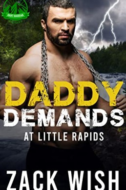 Daddy Demands At Little Rapids (Gruff Guardian Daddies 3)