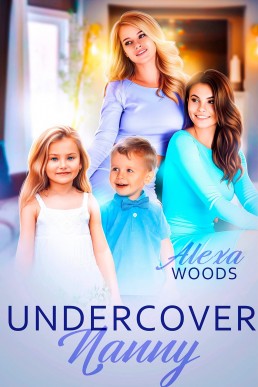 Undercover Nanny : An Age Gap Lesbian Romance (All Her Little Secrets Book 1)