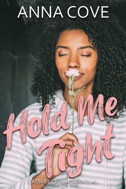 Hold Me Tight (Catskill Crew Romance #2)