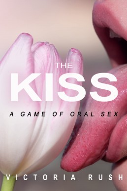 The Kiss: A Game of Oral Sex (Jade's Erotic Adventures #47)