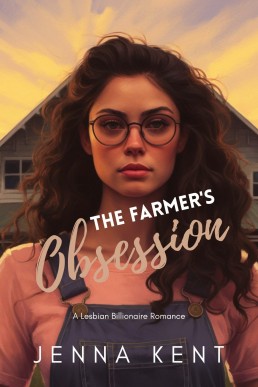 The Farmer's Obsession : A Lesbian Billionaire Romance (A Billionaire's Obsession #5)