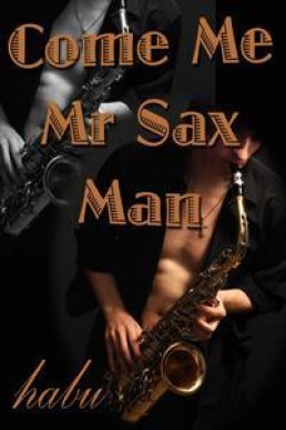 Come Me Mr Sax