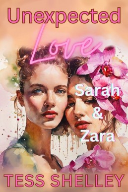 Unexpected Love Sarah & Zara (Contemporary Sapphic Romances #1)