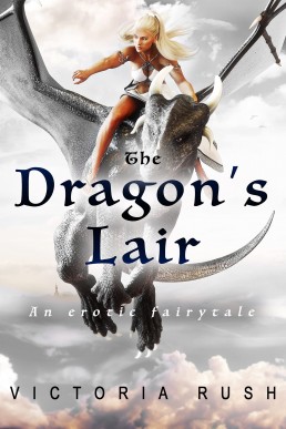 The Dragon's Lair: An Erotic Fairytale (Clover's Fantasy Adventures #3)