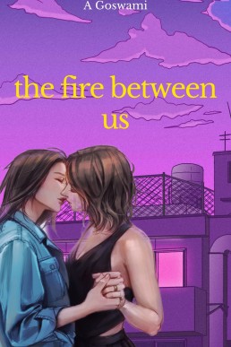 The Fire Between Us: An Age-Gap Enemies To Lovers Lesbian Romance