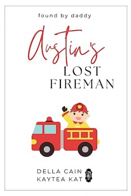 Austin’s Lost Fireman (Found by Daddy 4)