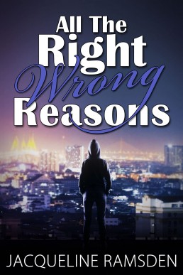 All the Right Wrong Reasons (Book 1)