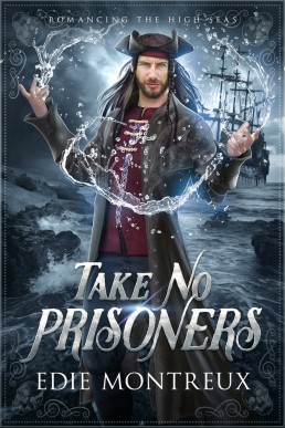 Take No Prisoners (Romancing the High Seas 1)