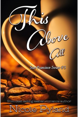 This Above All (San Francisco Series Book 3) NEW COVER