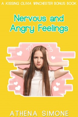 Nervous and Angry Feelings: A Kissing Olivia Winchester Bonus Book (Kissing Olivia Winchester #1.1)