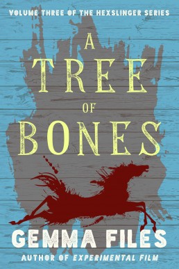 A Tree of Bones (Hexslinger #3) 2020/2nd EDITION