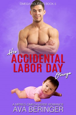 His Accidental Labor Day Omega (Omega Holidays 5)