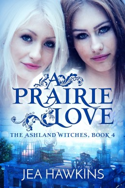 A Prairie Love (The Ashland Witches, Book 4)