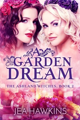 A Garden Dream (The Ashland Witches, Book 2)