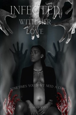 Infected With Her Love: Sometimes You Don't Need a Cure