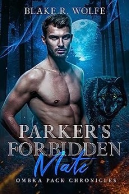 Parker's Forbidden Mate (Ombra Pack Chronicles #1)