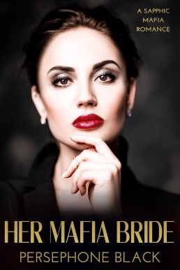 Her Mafia Bride: A Sapphic Mafia Romance (Bianchi Family Duet Book 1)