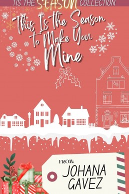 This Is the Season to Make You Mine (Tis the Season Holiday Collection #2)