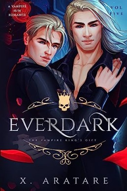 Ever Dark: The Vampire King’s Gift (Vol 5)