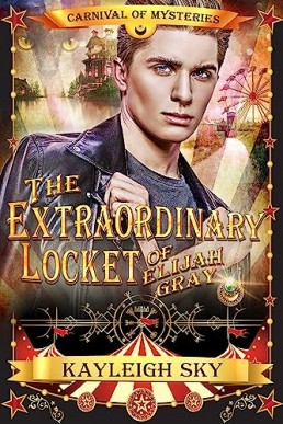 The Extraordinary Locket of Elijah Gray  (Carnival of Mysteries 8)