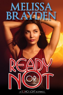 Ready or Not (Soho Loft Book 3)