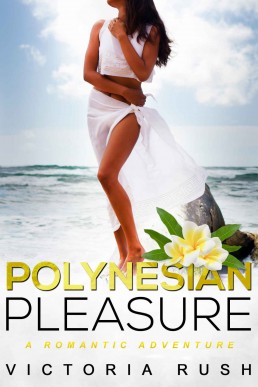 Polynesian Pleasure: An Erotic Romance