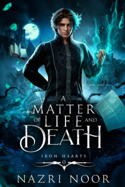 A Matter of Life and Death (Iron Hearts #0)