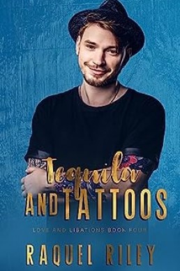 Tequila and Tattoos (Love and Libations #4)