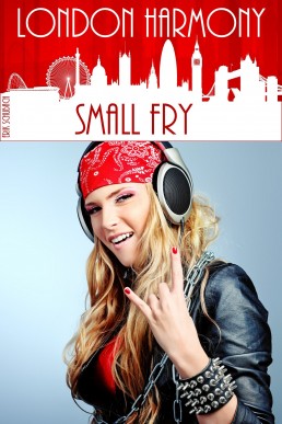 London Harmony: Small Fry (London Harmony Book 4)