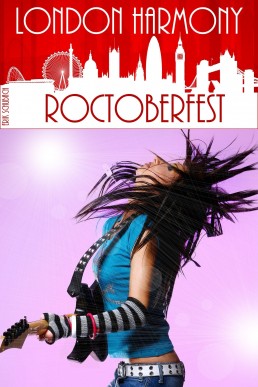 London Harmony: Roctoberfest (London Harmony Book 3)